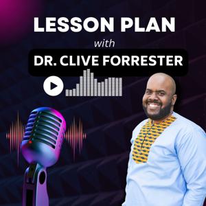 Lesson Plan with Dr. Clive Forrester