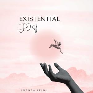 Existential Joy