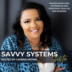 The Savvy Systems Sista Podcast