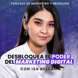 DESBLOQUEA EL PODER DEL MARKETING CON ISA BELCAN
