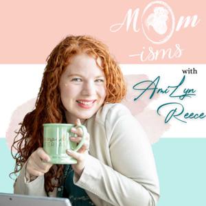Momisms with AmiLyn Reece