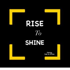 RISE TO SHINE podcast