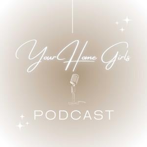 Your Home Girls Podcast
