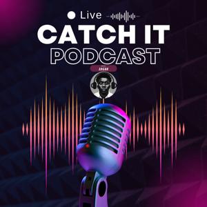 CATCH IT PODCAST