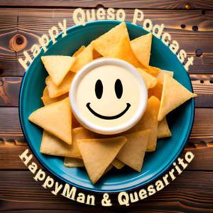 The Happy Queso Podcast