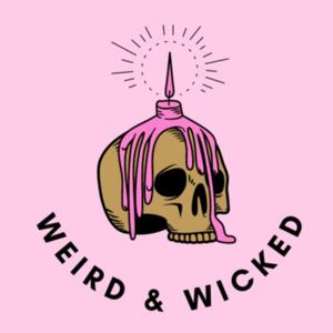 Weird and Wicked Podcast