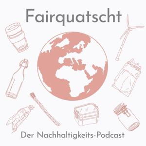 Fairquatscht - Der Nachhaltigkeits-Podcast by Marisa Becker