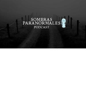 Sombras Paranormales Podcast