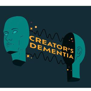 Creator's Dementia