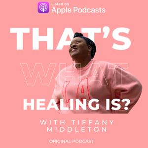 That's what healing is with Tiffany Middleton