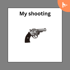 My shooting