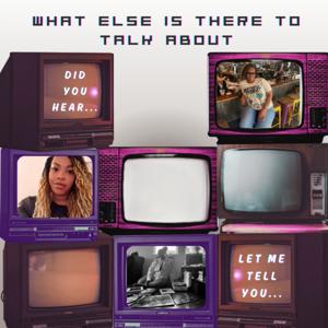 What Else is There to Talk About