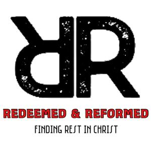 Redeemed & Reformed