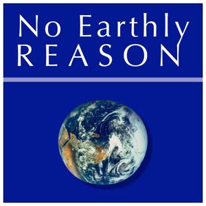 No Earthly Reason