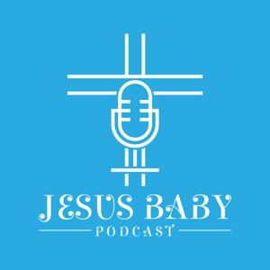 Jesus baby podcast