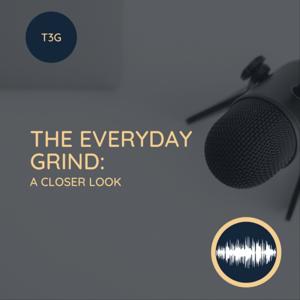 The Everyday Grind: A Closer Look