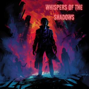 Whispers of the Shadows