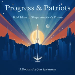 Progress & Patriots: Bold Ideas to Shape America's Future