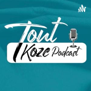 Tout Koze Podcast