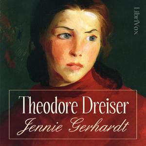 Jennie Gerhardt by Theodore Dreiser (1871 - 1945)