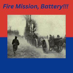Fire Mission Battery!