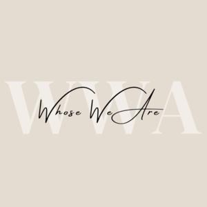 Whose We Are