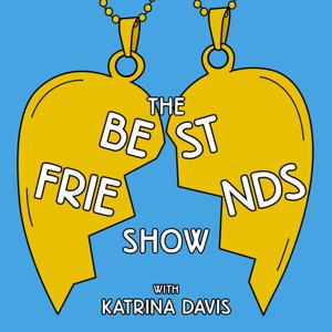 The Best Friends Show with Katrina Davis
