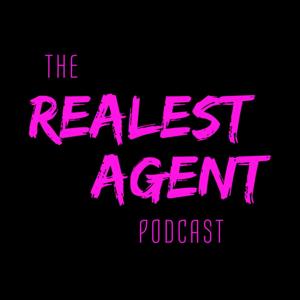 The Realest Agent Podcast