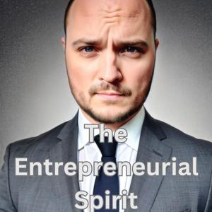 The Entrepreneurial Spirit