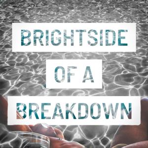 Brightside of a Breakdown