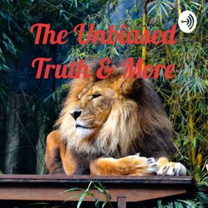 The Unbiased Truth & More