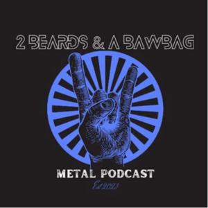 Two Beards & A Bawbag Heavy Metal Podcast 🤘🏴