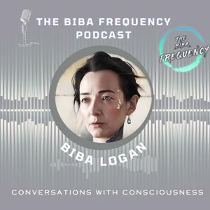 The Biba Frequency Podcast Presents  'Conversations with Consciousness,'
