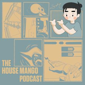 The House Mango Podcast