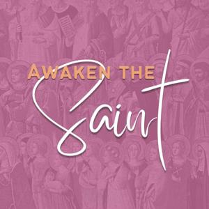 Awaken the Saint