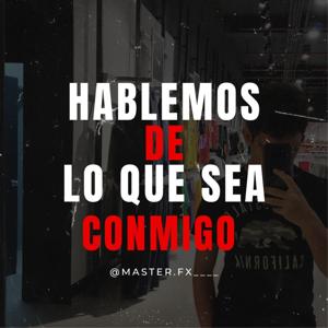 Hablemos de lo que sea conmigo - Master