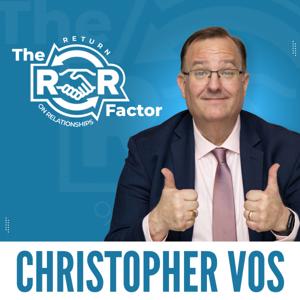 The ROR Factor:Unlocking The Power of Authentic Relationships for Maximum Success w/Christopher Vos