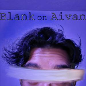 Blank on Aivan