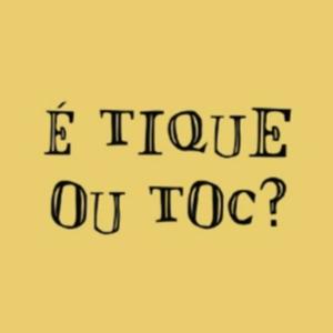 É tique ou TOC?