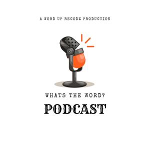Whats The Word Podcast