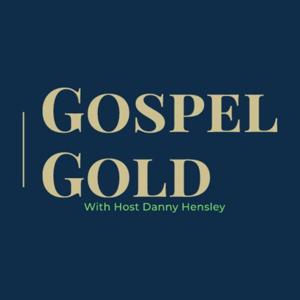 Gospel Gold With Your Host Danny Hensley