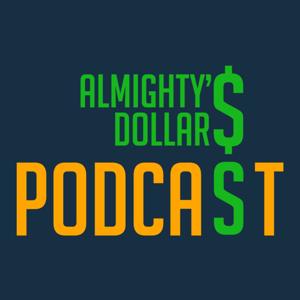 Almighty's Dollar Podcast