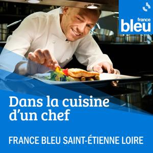 Dans la cuisine d'un chef de France Bleu Saint-Étienne Loire