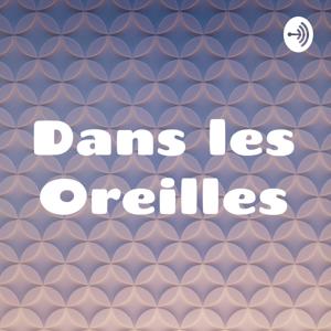 Dans les Oreilles