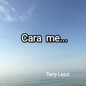"Cara Me", Il Podcast Di Terry Lezzi