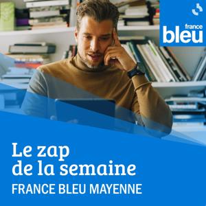 Le zap de la semaine / France Bleu Mayenne