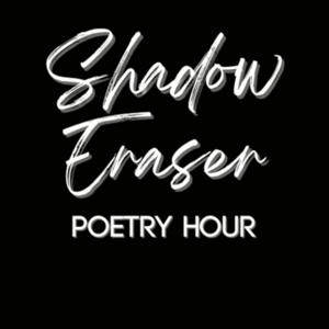 The Shadow Eraser Poetry Hour with Adam & Carla