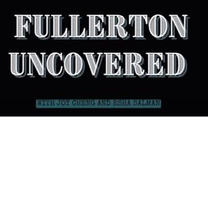 Fullerton Uncovered