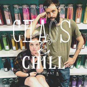 Chaos & Chill by Advancing Aiden