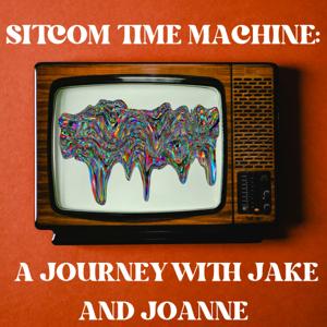 Sitcom Time Machine: A Journey with Jake and Joanne
